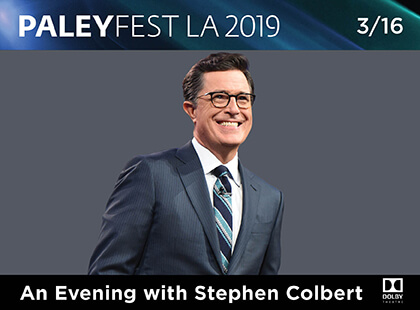 Paleyfest: Stephen Colbert at Dolby Theatre